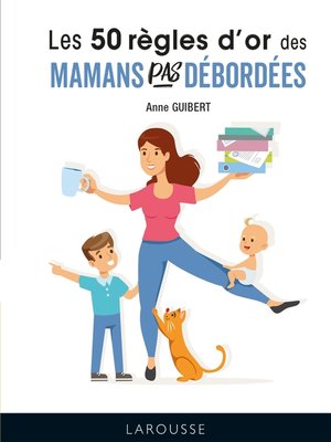 cover image of 50 règles d'or pour mamans pas débordées